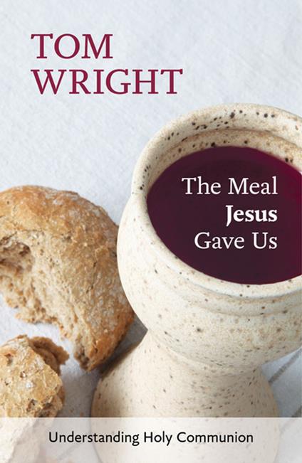 The Meal Jesus Gave Us