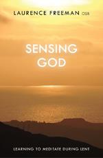 Sensing God: Learning To Meditate During Lent