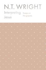 Interpreting Jesus: Essays on the Gospels