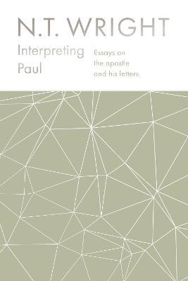 Interpreting Paul: Essays on the Apostle and his Letters - NT Wright - cover