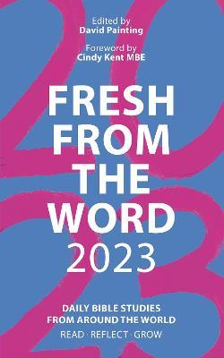 Fresh From the Word 2023: Daily Bible Studies From Around the World: Read, Reflect, Grow - cover