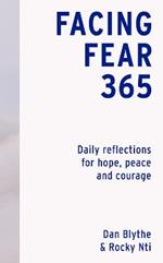 Facing Fear 365: Daily reflections for hope, peace and courage