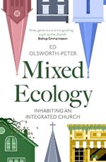 Mixed Ecology: Inhabiting an Integrated Church