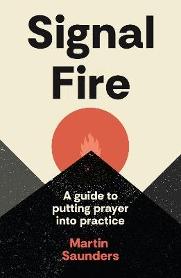 Signal Fire: A guide to putting prayer into practice - cover