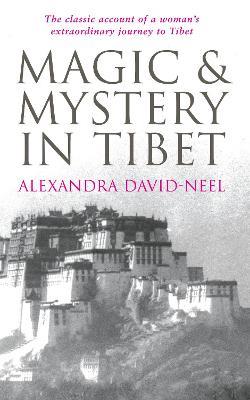 Magic and Mystery in Tibet - Alexandra David-Neel - cover