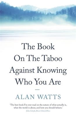 The Book on the Taboo Against Knowing Who You Are - Alan Watts - cover