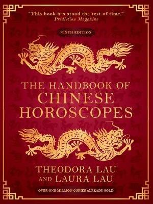 The Handbook of Chinese Horoscopes - Theodora Lau,Laura Lau - cover