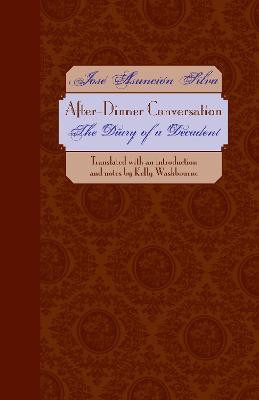 After-Dinner Conversation: The Diary of a Decadent - Jose Asuncion Silva - cover