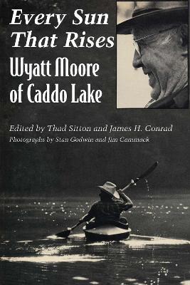 Every Sun That Rises: Wyatt Moore of Caddo Lake - cover