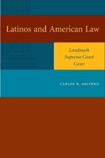 Latinos and American Law: Landmark Supreme Court Cases