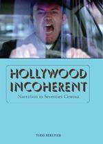 Hollywood Incoherent: Narration in Seventies Cinema