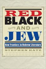 Red, Black, and Jew: New Frontiers in Hebrew Literature