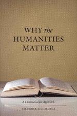 Why the Humanities Matter: A Commonsense Approach