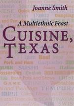 Cuisine, Texas: A Multiethnic Feast