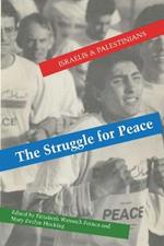 The Struggle for Peace: Israelis and Palestinians