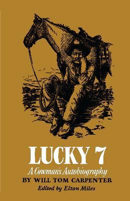 Lucky 7: A Cowman's Autobiography - Will Tom Carpenter - cover