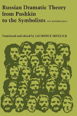 Russian Dramatic Theory from Pushkin to the Symbolists: An Anthology - cover