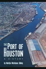 The Port of Houston: A History