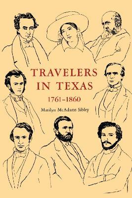 Travelers In Texas, 1761-1860 - Marilyn McAdams Sibley - cover