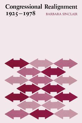 Congressional Realignment, 1925-1978 - Barbara Sinclair - cover