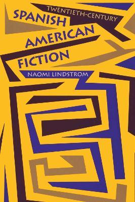 Twentieth-Century Spanish American Fiction - Naomi Lindstrom - cover