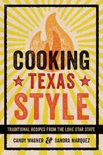 Cooking Texas Style: Traditional Recipes from the Lone Star State