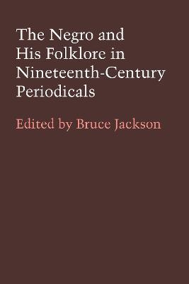 The Negro and His Folklore in Nineteenth-Century Periodicals - cover