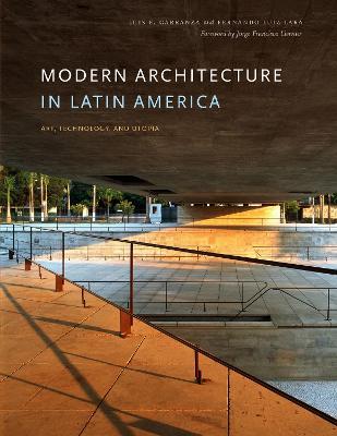 Modern Architecture in Latin America: Art, Technology, and Utopia - Luis E. Carranza,Fernando Luiz Lara - cover