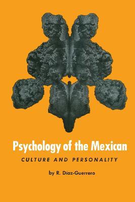 Psychology of the Mexican: Culture and Personality - Rogelio Diaz-Guerrero - cover