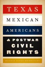 Texas Mexican Americans and Postwar Civil Rights