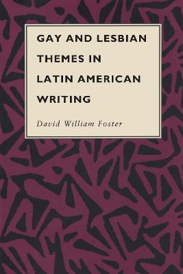 Gay and Lesbian Themes in Latin American Writing - David William Foster - cover