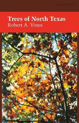 Trees of North Texas - Robert A. Vines - cover