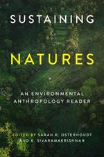 Sustaining Natures: An Environmental Anthropology Reader