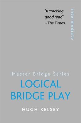 Logical Bridge Play - Hugh Kelsey - cover