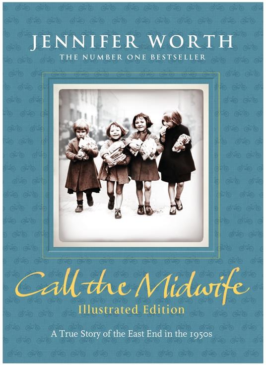 Call the Midwife: Illustrated Edition