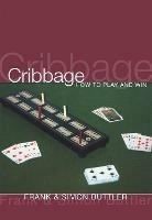 Cribbage: How To Play And Win - Frank Buttler,Simon Buttler - cover