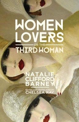 Women Lovers; or, The Third Woman - Natalie Clifford Barney - cover