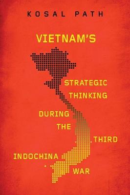 Vietnam's Strategic Thinking during the Third Indochina War - Kosal Path - cover