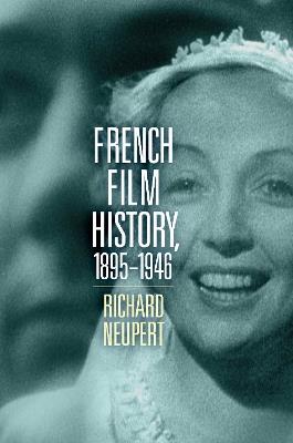 French Film History, 1895-1946 Volume 1 - Richard Neupert - cover