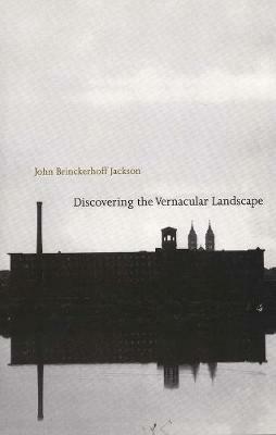 Discovering the Vernacular Landscape - John Brinckerhoff Jackson - cover