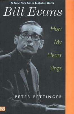 Bill Evans: How My Heart Sings - Peter Pettinger - cover