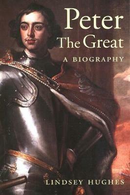 Peter the Great: A Biography - Lindsey Hughes - cover