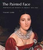 The Painted Face: Portraits of Women in France, 1814-1914