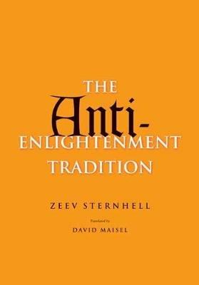 The Anti-Enlightenment Tradition - Zeev Sternhell - cover