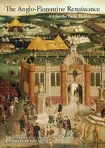 The Anglo-Florentine Renaissance: Art for the Early Tudors