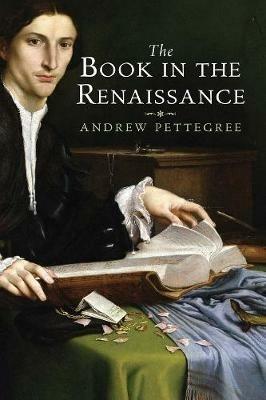 The Book in the Renaissance - Andrew Pettegree - cover