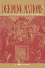 Defining Nations: Immigrants and Citizens in Early Modern Spain and Spanish America