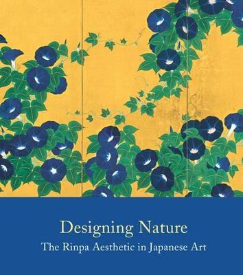 Designing Nature: The Rinpa Aesthetic in Japanese Art - John T. Carpenter - cover