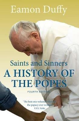 Saints and Sinners: A History of the Popes - Eamon Duffy - cover