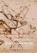 Origins, Invention, Revision: Studying the History of Art and Architecture